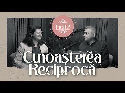 FIRST3 // Ai aflat cu cine te-ai căsătorit? - Cunoașterea Reciprocă