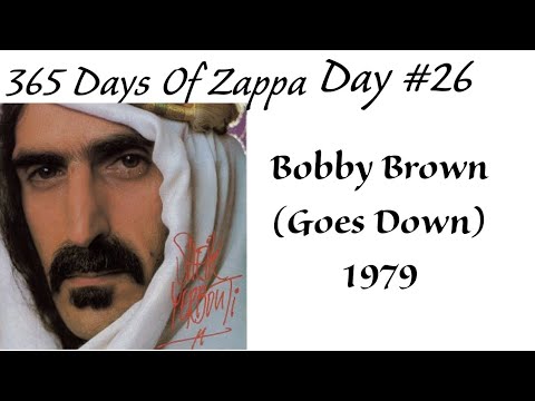 365 Days Of Zappa #26: Bobby Brown (Goes Down)