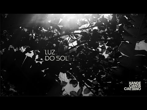 Xande Canta Caetano - Luz do Sol (Vídeo Oficial)