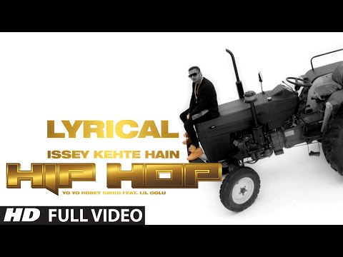 Lyrical: Issey Kehte Hain Hip Hop | Yo Yo Honey Singh Feat Lil Golu