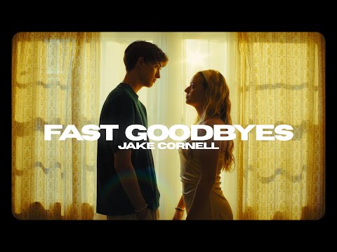 Jake Cornell - Fast Goodbyes (Official Music Video)
