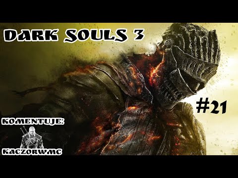 Zagrajmy w Dark Souls 3 [#21]- Ognisty Demon, Anri i Walka z Milczącym Horace!