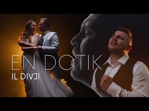 IL DIVJI - EN DOTIK (Official video)