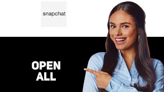 How To Open All Snaps At Once On Snapchat 2025