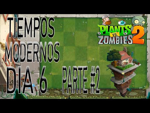 Plantas vs Zombies 2 Tiempos modernos Dia 6 Parte #2