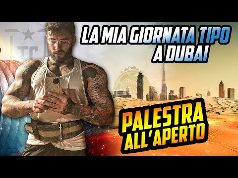 LA MIA GIORNATA TIPO a Dubai [Allenamento e Pasti] + Palestra all'aperto