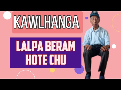 Kawlhanga (Sialsuk) - Lalpa Beram ho te chu hlim takin | Mizo Oldies