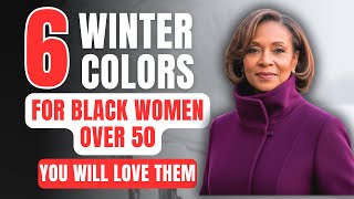 6 WINTER COLORS THAT MAKE BLACK WOMEN OVER 50 GLOW