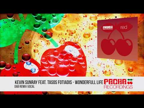 Kevin Sunray feat. Tasos Fotiadis - Wonderfull Life (DAB Remix Vocal)