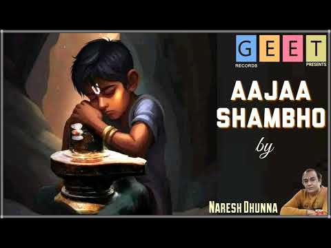 AAJAA SHAMBHO _ by Naresh Dhunna