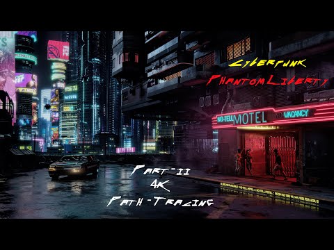 Cyberpunk 2077 Phantom Liberty - Part 2 (4K Ultra Path Tracing)