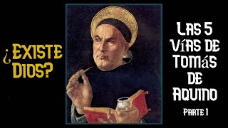 Ep.V, parte 1: ¿Se puede demostrar la existencia de Dios? Introducción a las 5 vías de T. de Aquino