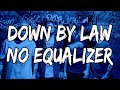 Down by Law - No Equalizer (Lyrics)