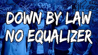 Down by Law - No Equalizer (Lyrics)