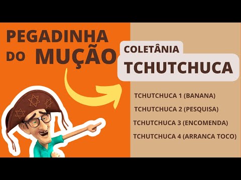 PEGADINHA DO MUÇÃO - Coletânea TCHUTCHUCA (muito boa) [TODAS]