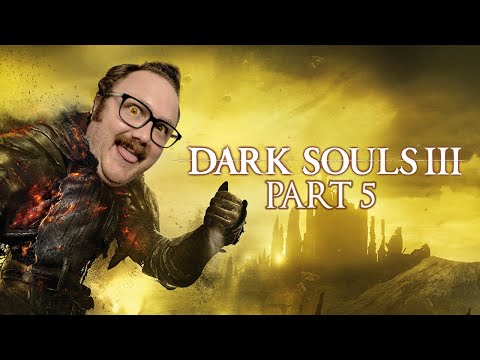Dark Souls 3 Playthrough Pt. 5