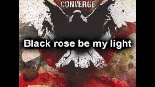 Converge - Grim Heart / Black Rose [LYRICS]