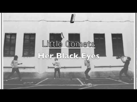 Little Comets - Her Black Eyes Lyrics