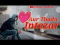 Thoda Intezar New Status 2022 Heart Touching New WhatsApp Status Sad Shayari V Vaibhav Aashiqui