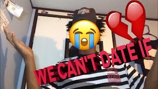 We Can't Date If