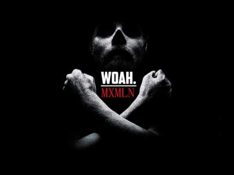 MXMLN - Woah.