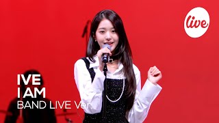 [4K] IVE - “I AM” Band LIVE Concert [it's Live] 現場音樂表演