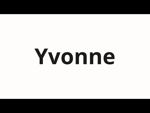 How to pronounce Yvonne