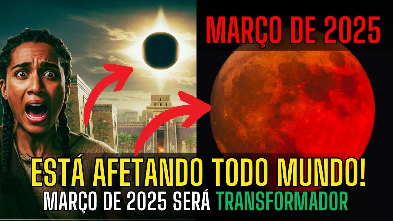 Março de 2025 trará uma MUDANÇA IRREVERSÍVEL… Você está preparado?