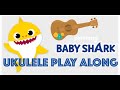 BABY SHARK - UKULELE PLAY ALONG