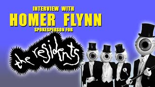 Interview with Homer Flynn  - Spokesperson for The Residents