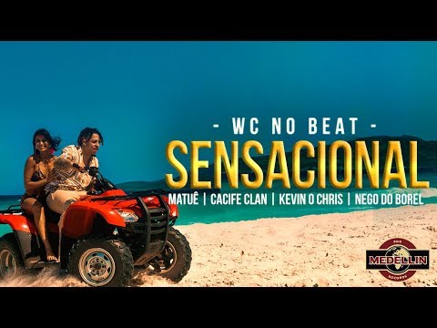 Wc No Beat Nego Do Borel Matuê Sensacional Feat Cacife Clandestino Mc Kevin O Chris