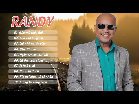 10 Ca Khúc Triệu Views Hay Nhất Của RANDY - Nhạc Vàng Vừa Nghe Đã Nghiện