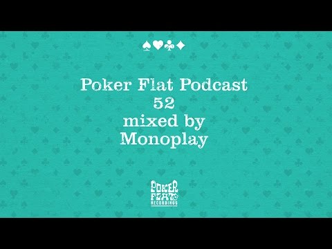 Poker Flat Podcast 52 mixed by Monoplay