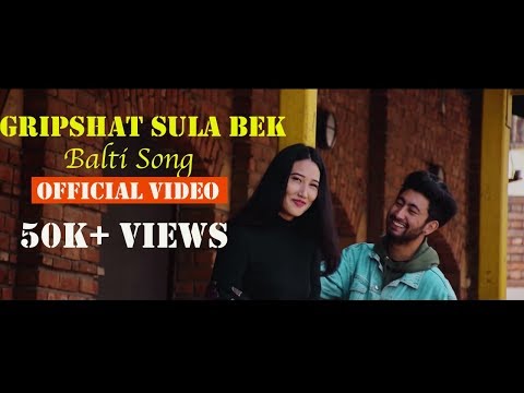Gripshat Sula Bek | Balti Song | Faisal Khan Ashoor | Ft. Urgian Lamo | Official Music Video | 2017