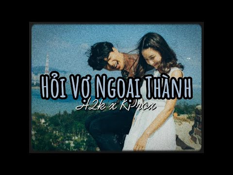 Hỏi Vợ Ngoại Thành - H2K x KProx「Lo - Fi Ver.」 / Audio Lyrics Video