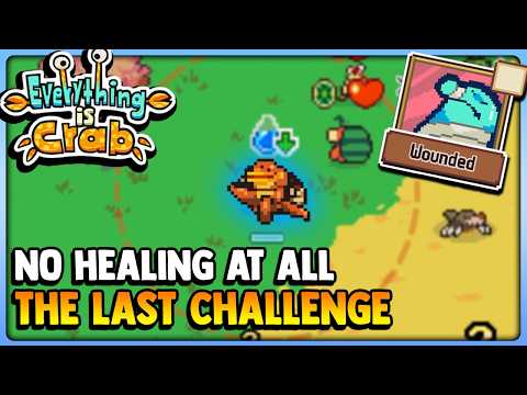 The No Healing Challenge is BRUTAL! | Everything is Crab