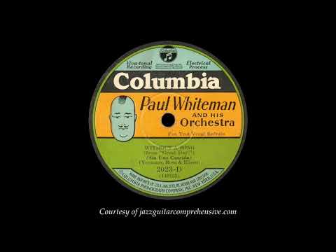 Paul Whiteman w/ Bing Crosby (1929) [WITHOUT A SONG]