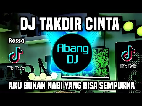 DJ AKU BUKAN NABI YANG BISA SEMPURNA - DJ TAKDIR CINTA REMIX FULL BASS VIRAL TIKTOK 2023
