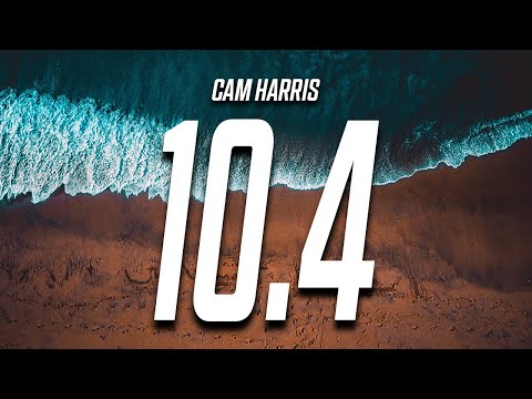 Cam Harris - 10.4 (Lyrics)