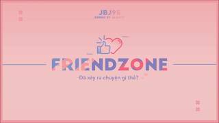 [VIETSUB] FRIEND ZONE - JBJ95