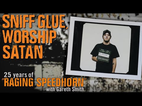 SNIFF GLUE, WORSHIP SATAN - 25 years of "RAGING SPEEDHORN" w/Gareth Smith