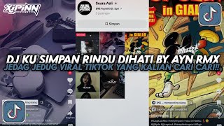 Download lagu DJ KU SIMPAN RINDU DIHATI STYLE ENAFF BY AYN RMX JEDAG JEDUG VIRAL TIKTOK TERBARU 2026!! mp3