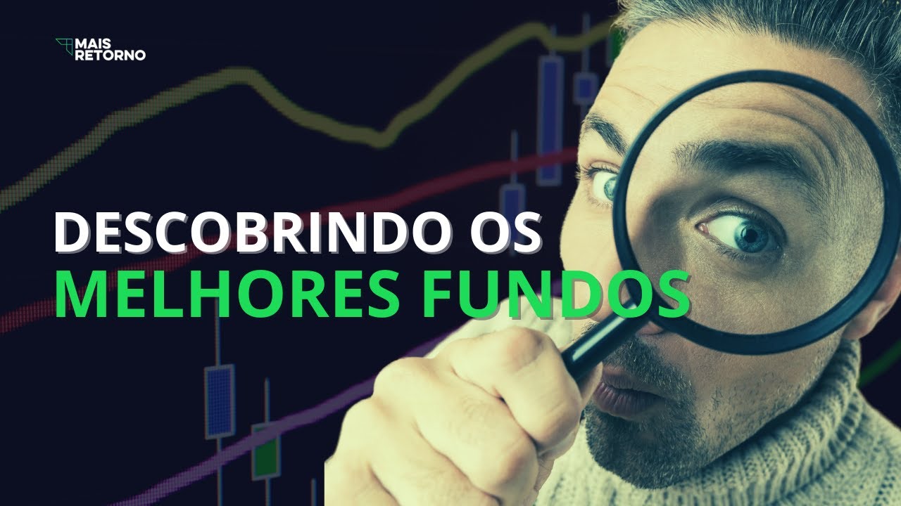 Como descobrir os MELHORES FUNDOS? Contamos TUDO!