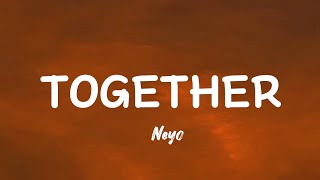 Together - Ne-yo (Lyrics)
