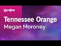 Tennessee Orange Megan Moroney Karaoke Version KaraFun