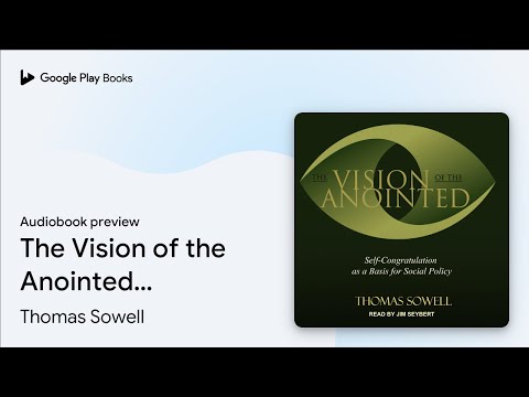 The Vision of the Anointed: Self-congratulation… by Thomas Sowell · Audiobook preview