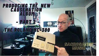 Video thumbnail for Producing the new Causenation album - part 2 - The Roland Mc-300! by Vain Sacrosanct