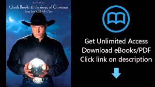 Download Garth Brooks &amp; the Magic of Christmas: Songs from Call Me Claus PDF