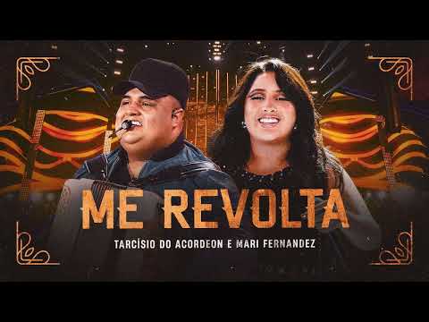 ME REVOLTA - TARCÍSIO DO ACORDEON E MARI FERNANDEZ