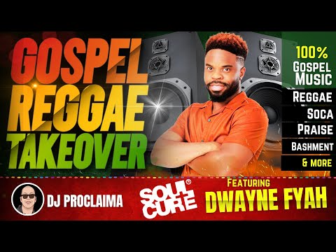 GOSPEL REGGAE MIX | Dwayne Fyah | Gospel Reggae Takeover | DJ Proclaima | 100% Christian Reggae